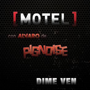 Download track Dime Ven [Con Alvaro De Pignoise] Motel