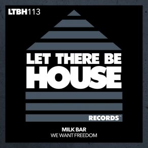 Download track We Want Freedom Milk Bar