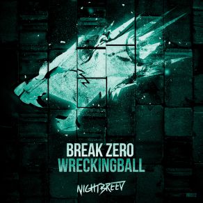 Download track Wreckingball (Original Mix) Break Zero