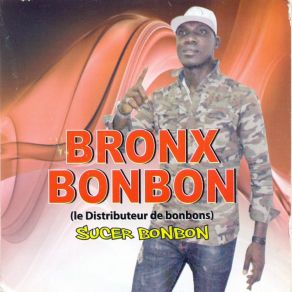 Download track Ne Ma Son (Le Distributeur De Bonbons) Bronx Bonbon