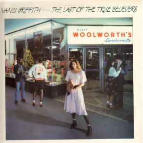 Download track The Last Of The True Believers Nanci Griffith