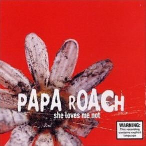 Download track She Loves Me Not Papa Roach