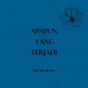 Download track Apapun Yang Terjadi Sopyan Graha