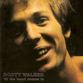 Download track 'Til The Band Comes In Scott Walker