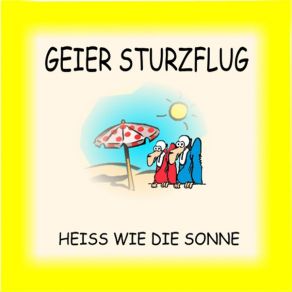 Download track Heiss Wie Die Sonne (Party-Mix) Geier SturzflugParty