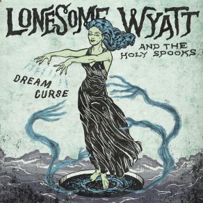 Download track Death Dream Lonesome Wyatt And The Holy Spooks