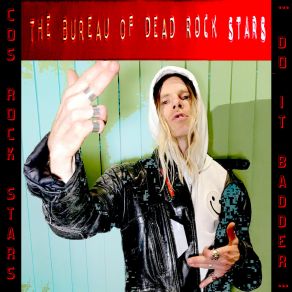 Download track Be Your Lover Be Your Whore THE BUREAU OF DEAD ROCK STARS