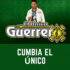 Download track Cumbia El Único El Unico Guerrero