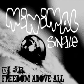 Download track DJ J. B. - FREEDOM ABOVE ALL (Radio Cut)  Mr DJ PERCIVAL