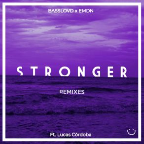 Download track Stronger (Uverlaw Remix) BasslovdLucas Cordoba