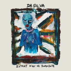 Download track Quel Est Ce Cirque Dans Ma Tête? Da Silva