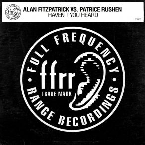 Download track Haven't You Heard (Fitzy's Half Charged Mix) Alan Fitzpatrick