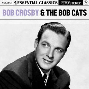 Download track This Is The Beginning Of The End Bob Crosby, The Bob Cats