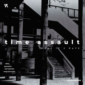 Download track What It's Rave (Emi Allende Remix) Time AssaultEmi Allende