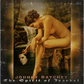 Download track Jezebel Spell (Intro) Johnny Ratchet