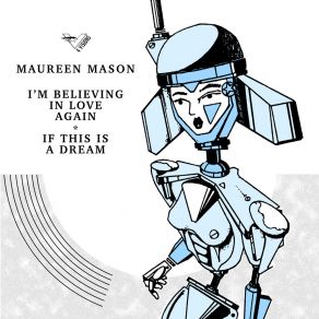 Download track I'm Believing In Love Again Maureen Mason