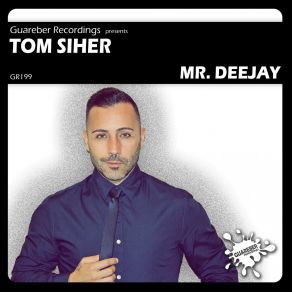 Download track Mr Deejay (Original Mix) Tom Siher