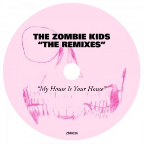 Download track My House Is Your House (Tall & Handsome 909 Acid Mix) The Zombie Kids