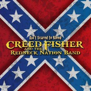 Download track Kiss My Rebel Ass Creed Fisher, The Redneck Nation Band