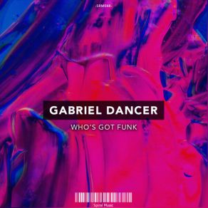 Download track Who's Got Funk (Original Mix) Gabriel Dancer