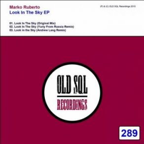 Download track Look In The Sky (Original Mix) Marko Ruberto