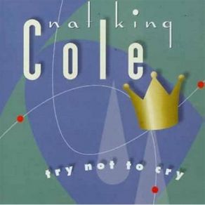 Download track My Heart Tells Me (Should I Believe My Heart?)  Nat King Cole