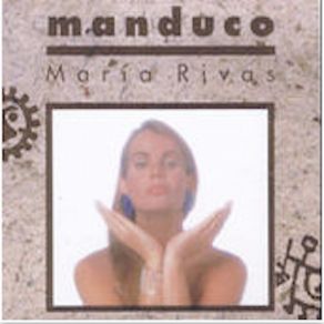 Download track El Manduco Maria Rivas