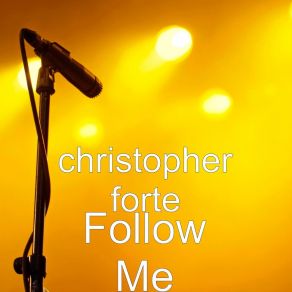 Download track Follow Me Christopher Forte