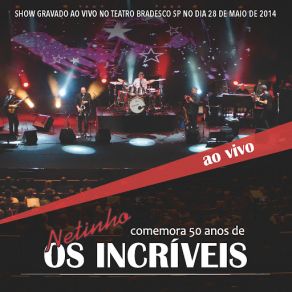 Download track Marcas Do Que Se Foi / Eu Te Amo Meu Brasil (Ao Vivo) Os Incríveis