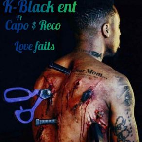 Download track Love Fails K Black EntKa, Po, Reco, Ka Po