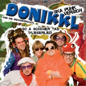 Download track So A Schöner Tag (Fliegerlied) Ska Punk Version Donikkl, Die Weisswuerschtl, Die Weisswürschtl