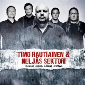 Download track Kunnes Kuolema Meidät Erottaa Timo Rautiainen, Neljäs Sektori