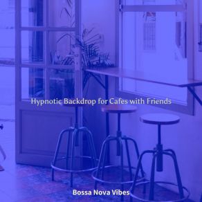 Download track High-Class Ambience For Cafe Bars Bossa Nova Vibes