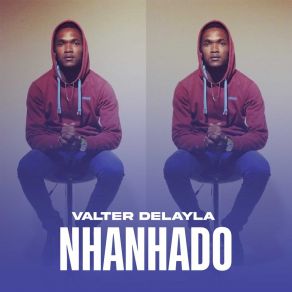 Download track Nhanhado Valter Delayla