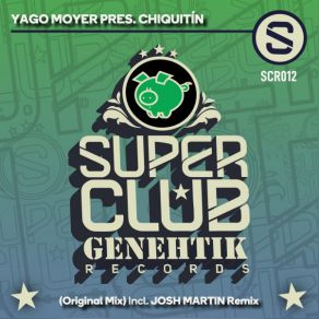 Download track Chiquitin (Josh Martin Remix) Yago Moyer