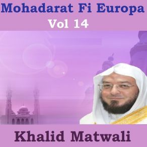 Download track Mohadarat Fi Europa, Pt. 1 Khalid Matwali