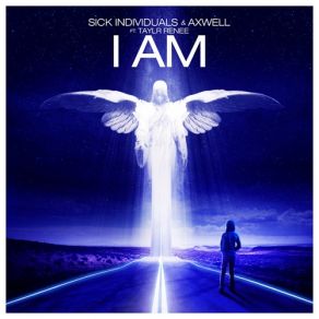 Download track I Am (Nu: Tone Remix) Axwell, Sick Individuals, Taylr Renee