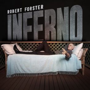 Download track Inferno (Brisbane In Summer) Robert Forster