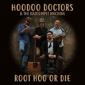 Download track I'm Ready Hoodoo Doctors, The Kazoompet Machine