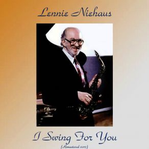 Download track Don't You Know I Care (Or Don't You Care To Know) (Remastered 2017) Lenny Niehaus