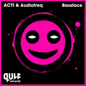 Download track Bassface (Only The Rave Remix) Audiofreq, Acti