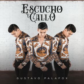 Download track Escucho Y Callo Gustavo Palafox