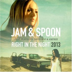 Download track Right In The Night (Radio Edit) The Jam, Spoon, David May, Plavka, Amfree