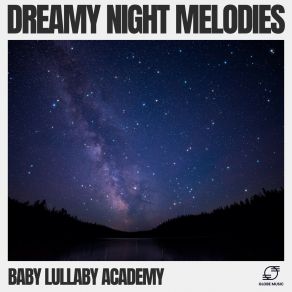 Download track Tranquil Dreams Baby Lullaby Academy