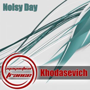 Download track Noisy Day (Original Mix) Khodasevich