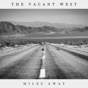 Download track Miles Away The Vacant West