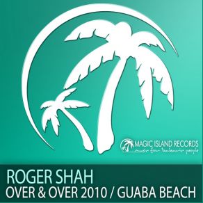 Download track Over & Over (Roger Shah 2010 Radio Edit) Roger Shah