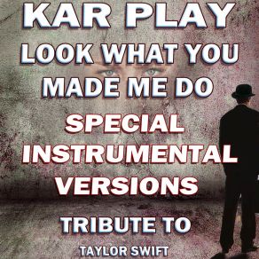 Download track Look What You Made Me Do (Like Instrumental Mix) Kar Play