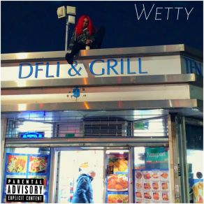 Download track Wetty From Da Deli Wetty Bondz