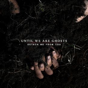 Download track Decompose Under Your Skin Until We Are Ghosts